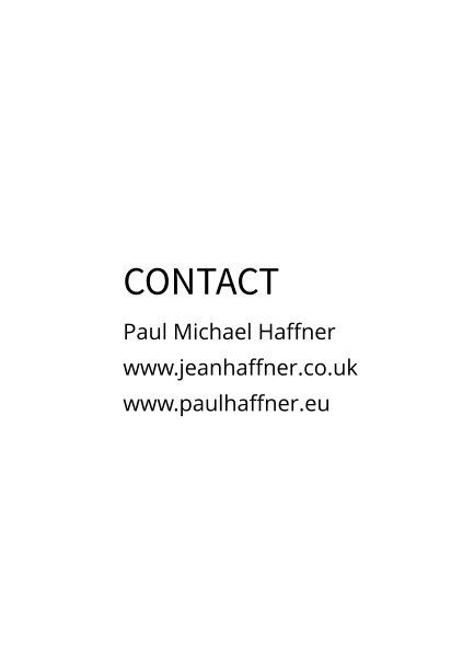 CONTACT Paul Michael Haffnerwww.jeanhaffner.co.uk www.paulhaffner.eu